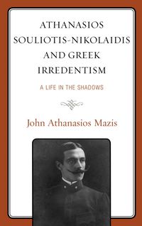 Produktbild: Athanasios Souliotis-Nikolaidis and Greek Irredentism