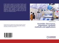 Produktbild: Enamides: Occurrence, importance, synthetic methods and applications