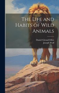 Produktbild: The Life and Habits of Wild Animals