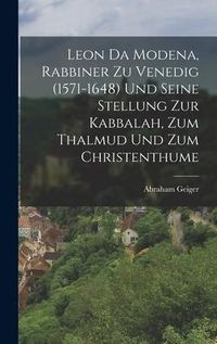 Produktbild: Leon Da Modena, Rabbiner zu Venedig (1571-1648) und seine Stellung zur Kabbalah, zum Thalmud und zum Christenthume
