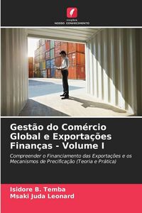 Produktbild: Gest&atilde;o do Com&eacute;rcio Global e Exporta&ccedil;&otilde;es Finan&ccedil;as - Volume I