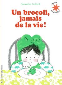 Produktbild: Un brocoli, jamais de la vie !