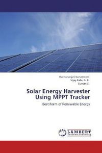 Produktbild: Kunamneni, R: Solar Energy Harvester Using MPPT Tracker