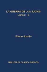 Produktbild: La guerra de los jud&iacute;os. Libros I-III