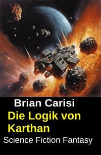 Produktbild: Die Logik von Karthan: Science Fiction Fantasy