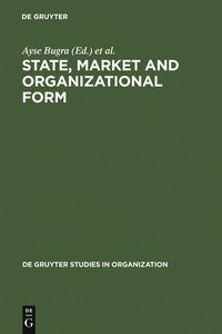Produktbild: State, Market and Organizational Form