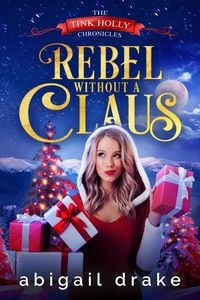 Produktbild: Rebel Without a Claus (The Tink Holly Chronicles, #1)