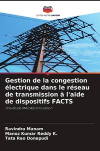 Produktbild: Gestion de la congestion &eacute;lectrique dans le r&eacute;seau de transmission &agrave; l'aide de dispositifs FACTS