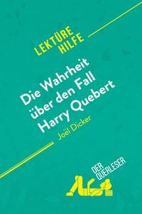 Produktbild: Die Wahrheit &uuml;ber den Fall Harry Quebert von Jo&euml;l Dicker (Lekt&uuml;rehilfe)