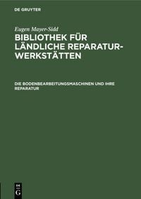 Produktbild: Die Bodenbearbeitungsmaschinen und ihre Reparatur