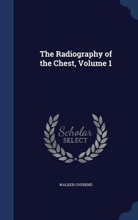 Produktbild: The Radiography of the Chest, Volume 1