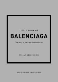Bild vom Artikel Little Book of Balenciaga vom Autor Emmanuelle Dirix