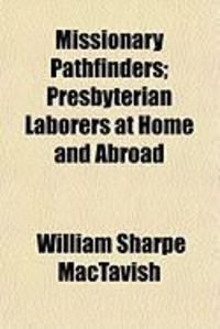 Produktbild: Missionary Pathfinders; Presbyterian Laborers at Home and Abroad
