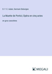 Produktbild: La Muette de Portici; Op&eacute;ra en cinq actes