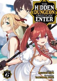 Produktbild: The Hidden Dungeon Only I Can Enter (Light Novel) Vol. 6