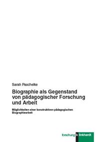 Produktbild: Biographie als Gegenstand von p&auml;dagogischer Forschung und Arbeit