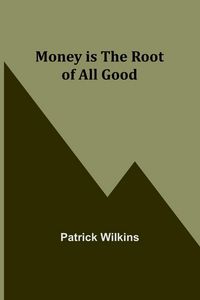 Produktbild: Money is the Root of All Good