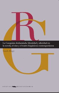 Produktbild: La Conquista desbaratada: Identidad y alteridad en la novela, el cine y el teatro hisp&aacute;nicos contempor&aacute;neos.