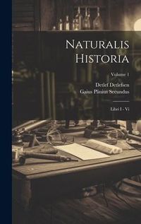 Produktbild: Naturalis Historia: Libri I - Vi; Volume 1
