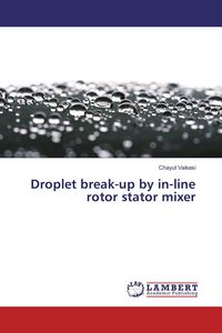 Produktbild: Droplet break-up by in-line rotor stator mixer