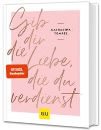 Produktbild: Gib dir die Liebe, die du verdienst
