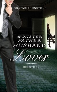 Produktbild: Lover, Husband, Father, Monster - Book 2, His Story