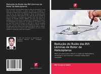 Produktbild: Redu&ccedil;&atilde;o do Ru&iacute;do das BVI L&acirc;minas de Rotor de Helic&oacute;pteros