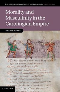 Produktbild: Morality and Masculinity in the Carolingian Empire