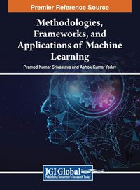 Produktbild: Methodologies, Frameworks, and Applications of Machine Learning