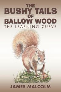 Produktbild: Malcolm, J: Bushy Tails of Ballow Wood
