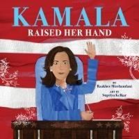 Produktbild: Mirchandani, R: Kamala Raised Her Hand