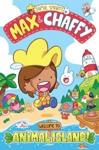 Produktbild: Max and Chaffy: Welcome to Animal Island! (from the multi-million-selling creative genius Jamie Smart)