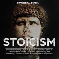 Produktbild: Stoicism the Art of Creating Small Changes for Life Long Habits of Self Discipline, Mental Toughness, Productivity and Mastering Confidence, Jealousy