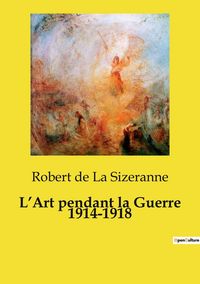 Produktbild: L'Art pendant la Guerre 1914-1918