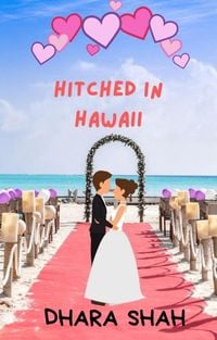 Produktbild: Hitched In Hawaii: A Billionaire Marraige of Convenience Romantic Comedy (Vacation & You, #1)