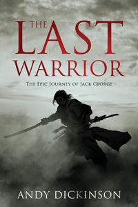 Produktbild: The Last Warrior - The Epic Journey of Jack George