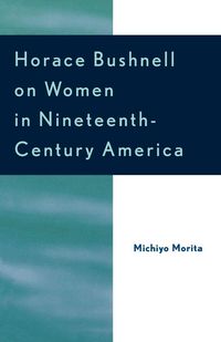 Produktbild: Horace Bushnell on Women in Nineteenth-Century America