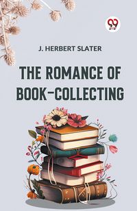 Produktbild: The Romance of Book-Collecting