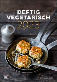 Bild vom Artikel Deftig vegetarisch by veggielicious - Rezeptkalender 2023 23,7x34 - Bild-Kalender - gesunde Ernährung - vegane Speisen - mit Rezepten vom Autor Anne-Katrin Weber