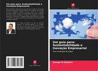 Produktbild: Um guia para: Sustentabilidade e Inova&ccedil;&atilde;o Empresarial