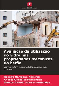 Produktbild: Avalia&ccedil;&atilde;o da utiliza&ccedil;&atilde;o do vidro nas propriedades mec&acirc;nicas do bet&atilde;o