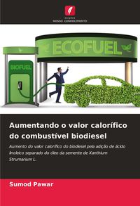 Produktbild: Aumentando o valor calor&iacute;fico do combust&iacute;vel biodiesel