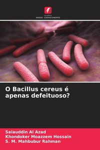Produktbild: O Bacillus cereus &eacute; apenas defeituoso?