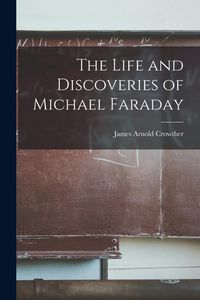 Produktbild: The Life and Discoveries of Michael Faraday