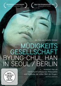 Produktbild: M&uuml;digkeitsgesellschaft: Byung-Chul Han in Seoul/Berlin
