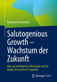 Produktbild: Salutogenious Growth &ndash; Wachstum der Zukunft