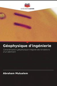 Produktbild: G&eacute;ophysique d'ing&eacute;nierie
