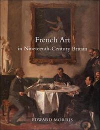Produktbild: Morris, E: French Art in Nineteenth-Century Britain
