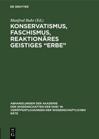 Produktbild: Konservatismus, Faschismus, reaktion&auml;res geistiges "Erbe"