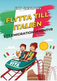 Produktbild: Flytta Till Italien - Ett Emigrations&auml;ventyr